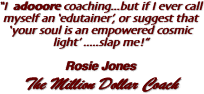"I  ad00ore coaching...but if